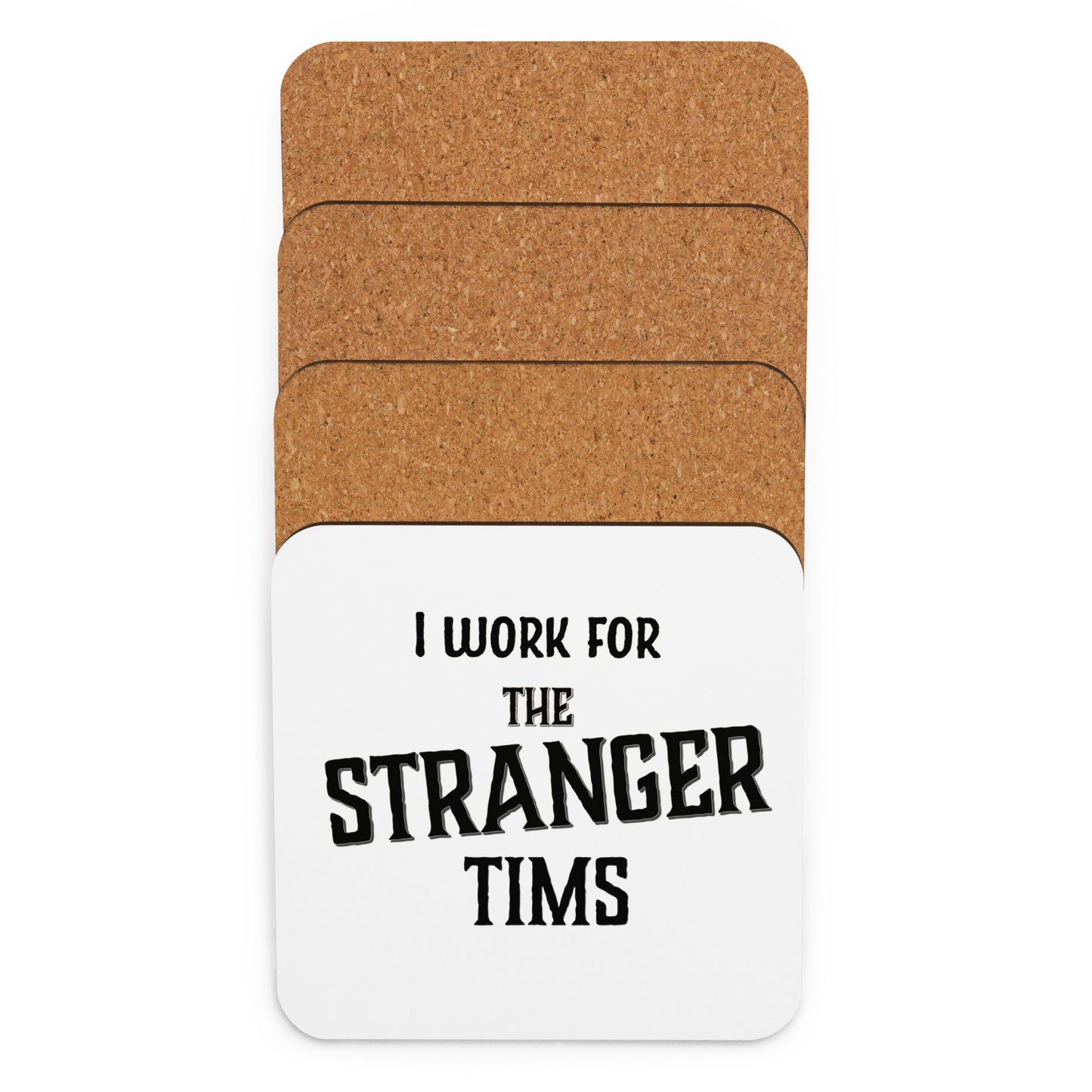 I work for the Stranger Tims coaster