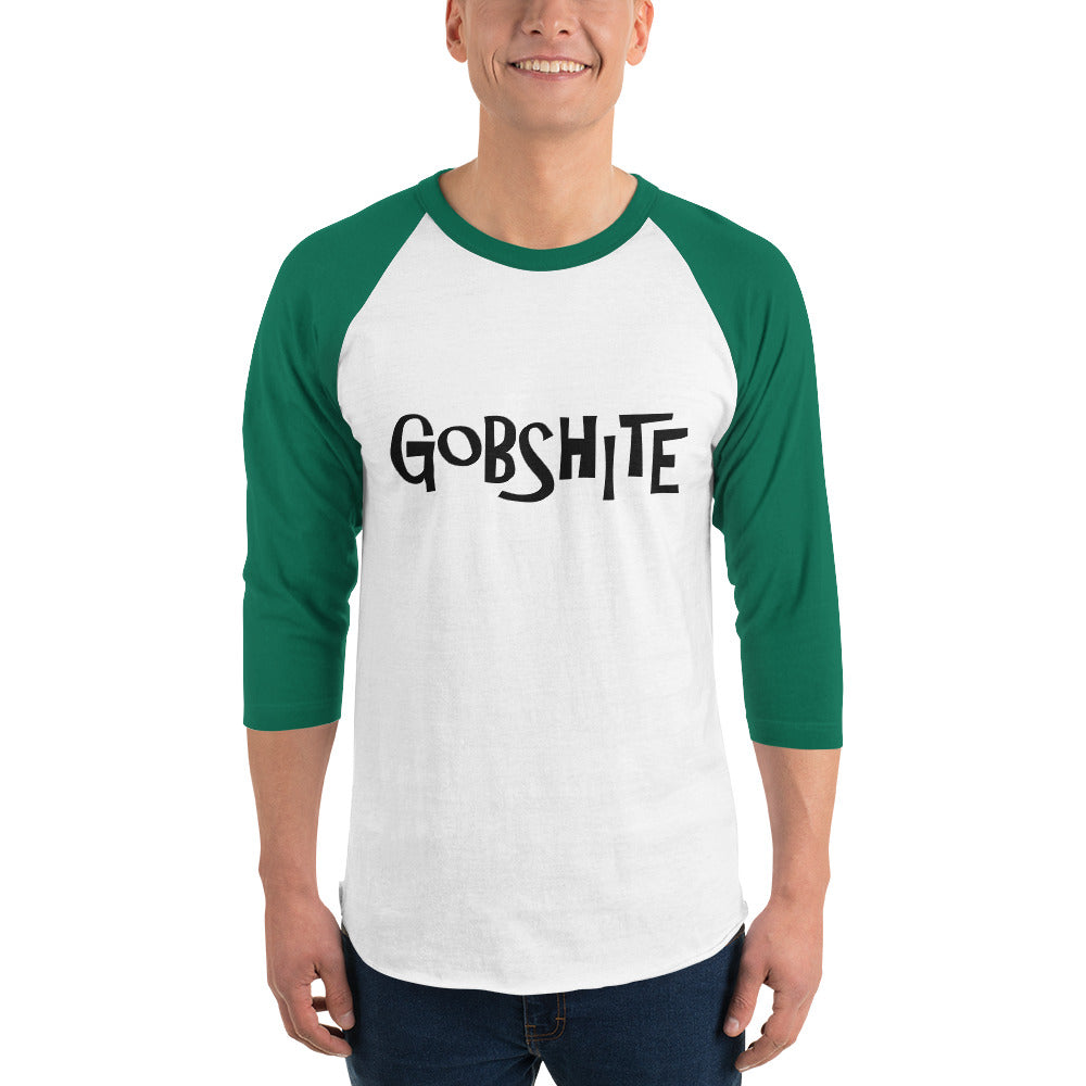 Gobshite 3/4 sleeve raglan shirt