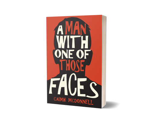 A Man With One of Those Faces (Dublin Trilogy 1) – Signed Copy