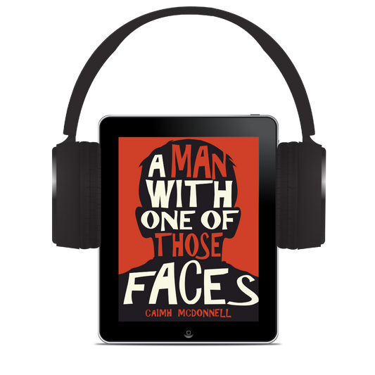 A Man With One of Those Faces (Dublin Trilogy 1) – Audiobook